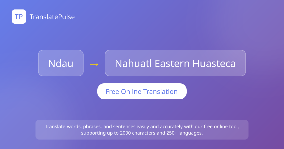 Ndau to Nahuatl Translator | TranslatePulse