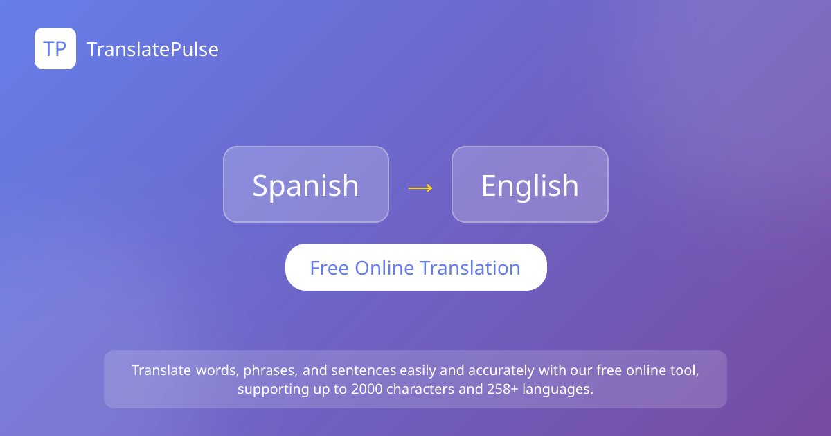 Spanish to English Translator | TranslatePulse